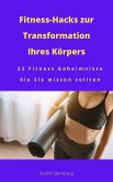 Fitness-Hacks zur Transformation Ihres Körpers (eBook, ePUB)