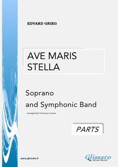 Ave Maris Stella - Soprano and Symphonic Band (parts) (fixed-layout eBook, ePUB) - Grieg, Edvard; Leone, Francesco