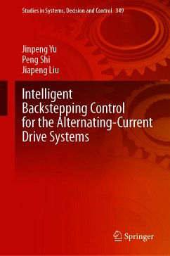 Intelligent Backstepping Control for the Alternating-Current Drive Systems (eBook, PDF) - Yu, Jinpeng; Shi, Peng; Liu, Jiapeng