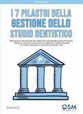 I 7 pilastri della gestione dello studio dentistico (eBook, ePUB)