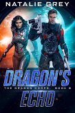 Dragon's Echo (The Dragon Corps, #6) (eBook, ePUB) Dragon's Echo (The Dragon Corps, #6) (eBook, ePUB)