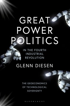 Great Power Politics in the Fourth Industrial Revolution (eBook, ePUB) - Diesen, Glenn
