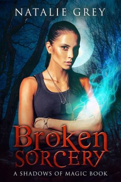 Broken Sorcery (Shadows of Magic, #4) (eBook, ePUB) - Grey, Natalie