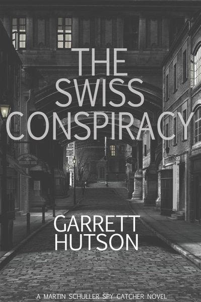 The Swiss Conspiracy (Martin Schuller, Spy Catcher) (eBook, ePUB)