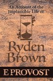 An Account of the Implausible Life of Ryden Brown (eBook, ePUB) An Account of the Implausible Life of Ryden Brown (eBook, ePUB)