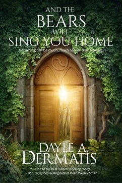 And the Bears Will Sing You Home: A Portal Fantasy Short Story (eBook, ePUB) - Dermatis, Dayle A.