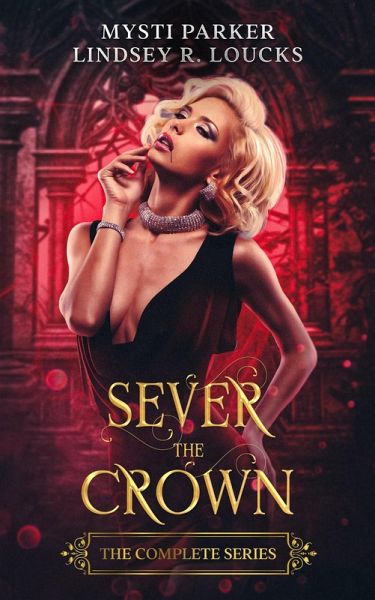 Sever the Crown Complete Series (eBook, ePUB) Sever the Crown Complete Series (eBook, ePUB)