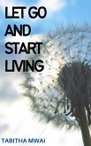 Let Go and Start Living (eBook, ePUB)