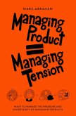 Managing Product, Managing Tension (eBook, ePUB) Managing Product, Managing Tension (eBook, ePUB)
