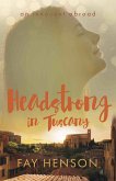 Headstrong in Tuscany (eBook, ePUB)