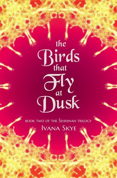 The Birds that Fly at Dusk (sehhinah Trilogy, #2) (eBook, ePUB)