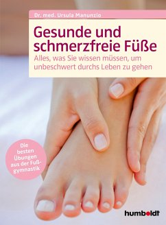 Gesunde und schmerzfreie Füße (eBook, PDF) - Manunzio, Dr. Ursula