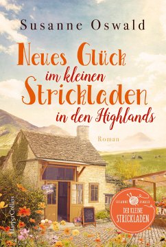 Neues Glück im kleinen Strickladen in den Highlands / Der kleine Strickladen Bd.3 (eBook, ePUB) - Oswald, Susanne