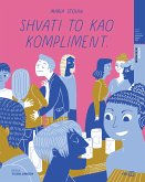 Shvati to kao kompliment (fixed-layout eBook, ePUB)