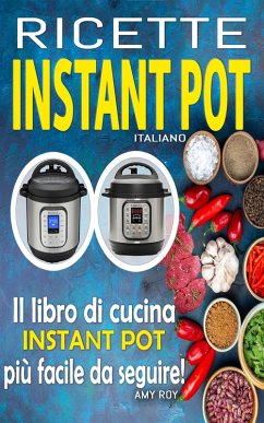 Ricette Instant Pot Italiano (eBook, ePUB) - Roy, Amy