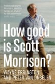 How Good is Scott Morrison? (eBook, ePUB)