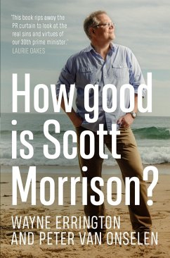 How Good is Scott Morrison? (eBook, ePUB) - Onselen, Peter Van; Errington, Wayne