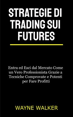 Strategie di Trading sui Futures (eBook, ePUB) - Walker, Wayne