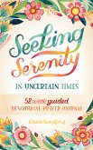 Seeking Serenity In Uncertain Times (eBook, ePUB)