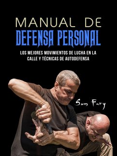 Cover Manual De Defensa Personal: Los Mejores Movimientos De Lucha En La Calle Y Técnicas De Autodefensa (eBook, ePUB)