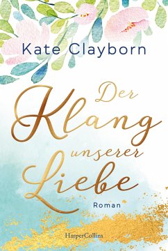 Der Klang unserer Liebe (eBook, ePUB) - Clayborn, Kate