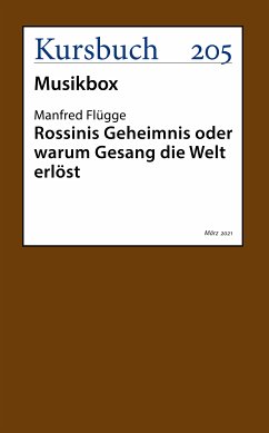 Rossinis Geheimnis oder warum Gesang die Welt erlöst (eBook, ePUB) - Flügge, Manfred