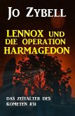 Das Zeitalter des Kometen #31: Lennox und die Operation Harmagedon (2 von 2) (eBook, ePUB)