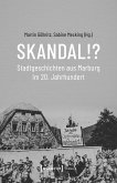 Skandal!? Stadtgeschichten aus Marburg im 20. Jahrhundert (eBook, PDF)