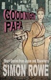Good Night Papa: Short Stories from Japan and Elsewhere (eBook, ePUB)