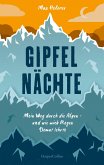 Gipfelnächte - Mein Weg durch die Alpen und wie mich Regen Demut lehrte (eBook, ePUB)