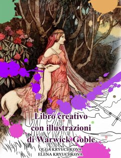 Libro creativo con illustrazioni di Warwick Goble (Libro creativo da colorare) (eBook, ePUB) - Kryuchkova, Olga; Kryuchkova, Elena