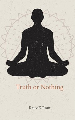 Truth or Nothing (eBook, ePUB) - K Rout, Rajiv