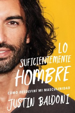Man Enough \ Lo suficientemente hombre (Spanish edition) (eBook, ePUB) - Baldoni, Justin