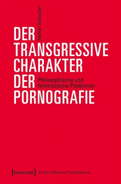 Der transgressive Charakter der Pornografie (eBook, ePUB) - Schocher, Nathan