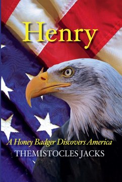 Henry - A Honey Badger Discovers America (eBook, ePUB) - Jacks, Themistocles