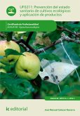 Prevención del estado sanitario de cultivos ecológicos y aplicación de productos. AGAU0108 (eBook, ePUB)