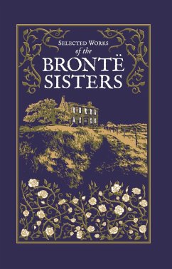 Selected Works of the Bronte Sisters (eBook, ePUB) - Brontë, Charlotte; Brontë, Emily; Brontë, Anne