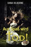 Aus Spaß wird ... Tod! (eBook, ePUB)