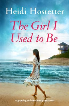 The Girl I Used to Be (eBook, ePUB) - Hostetter, Heidi
