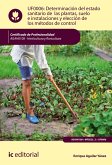 Determinación del estado sanitario de las plantas, suelo e instalaciones y elección de los métodos de control. AGAH0108 (eBook, ePUB)