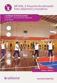 Proyectos de animación físico-deportivos y recreativos. AFDA0211 (eBook, ePUB)