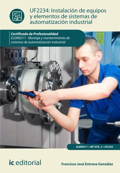 Instalación de equipos y elementos de sistemas de automatización industrial. ELEM0311 (eBook, ePUB) - Entrena González, Francisco José