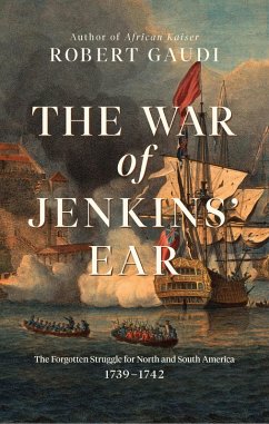 The War of Jenkins' Ear (eBook, ePUB) - Gaudi, Robert