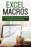 Excel Macros - A Step-by-Step Illustrated Guide to Learn Excel Macros (eBook, ePUB)