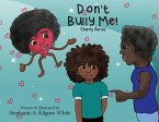 Don't Bully Me! (Charity, #7) (eBook, ePUB)