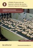 Producción de tapones y discos de corcho natural y tapones multipieza. MAMA0109 (eBook, ePUB)