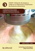 Utilización de equipos y utillaje en la elaboración y tratamiento de productos alimentarios. INAD0108 (eBook, ePUB)