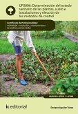 Determinación del estado sanitario de las plantas, suelo e instalaciones y elección de los métodos de control. AGAO0208 (eBook, ePUB)