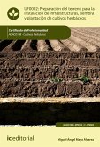 Preparación del terreno para la instalación de infraestructuras, siembra y plantación de cultivos herbáceos. AGAC0108 (eBook, ePUB)