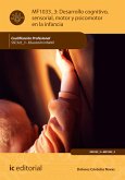 Desarrollo cognitivo, sensorial, motor y psicomotor en la infancia. SSC322_3 (eBook, ePUB)